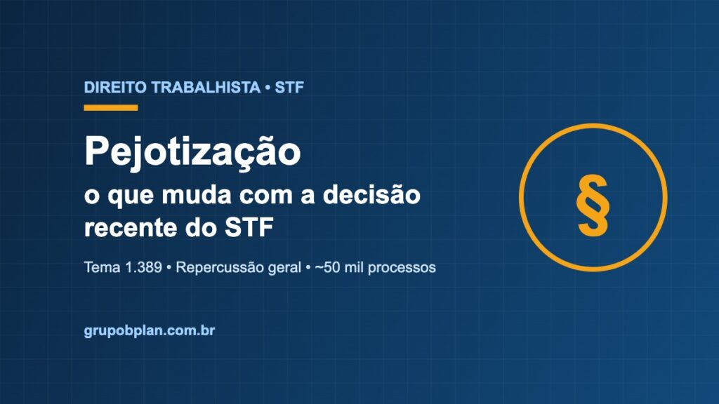 Arte sobre pejotização e a decisão recente do STF (Tema 1.389)